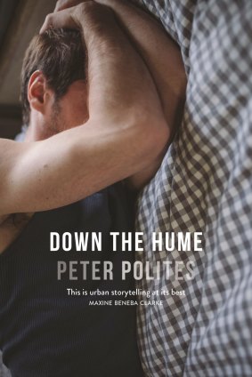 Peter Polites' novel <i>Down The Hume</i>.