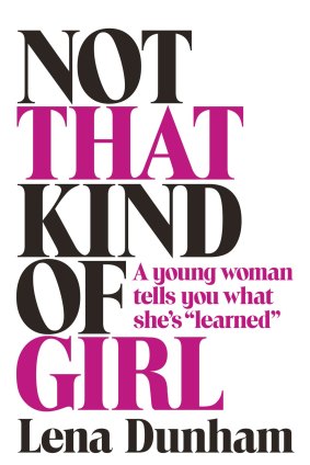 Dunham's 2014 memoir <i> Not That Kind of Girl</i>.