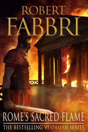 Rome's Sacred Flame. By Robert Fabbri.