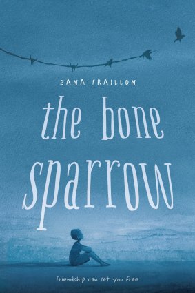 <i>The Bone Sparrow</i> by Zana Fraillon.