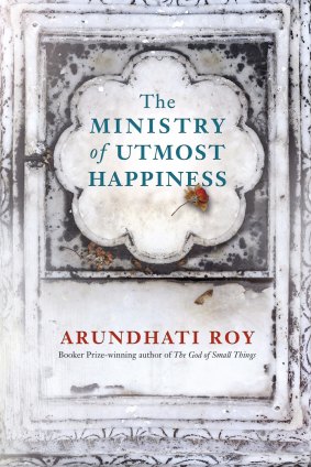 The Ministry of Utmost happiness. By Arundhati Roy.