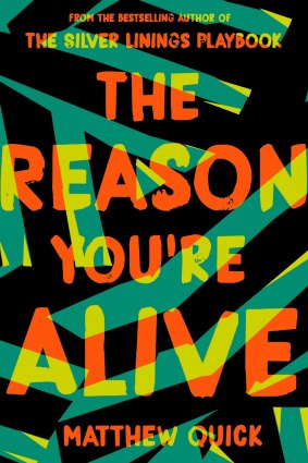 The Reason You're Alive. By Matthew Quick.