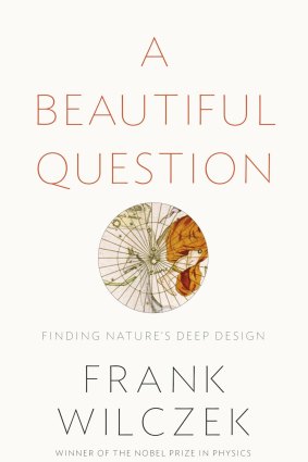 <i>A Beautiful Question</i>m by Frank Wilczek