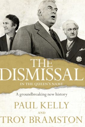 <i>The Dismissal</i>, by Paul Kelly and Troy Bramston.