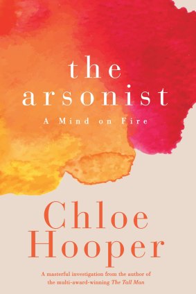 The Arsonist. By Chloe Hooper.