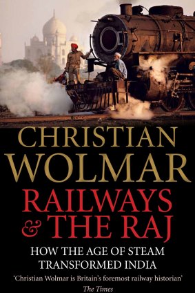 Railways and the Raj. By Christian Wolmar.