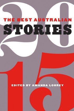 Best Australian Stories 2015, edited by Amanda Lohrey.