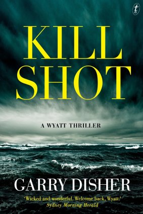 Kill Shot, by Garry Disher.