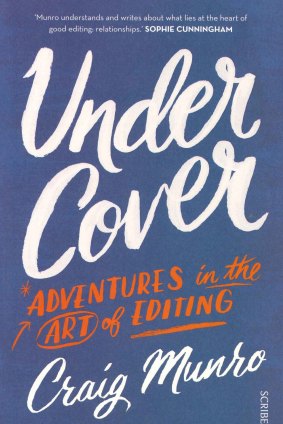 <i>Under Cover: Adventures in the Art of Editing</i>, by Craig Munro.