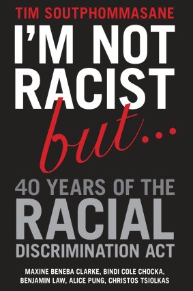 I'm Not Racist But ... Tim Soutphommasane's 2015 book.