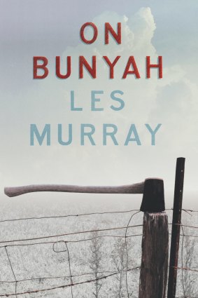 <i>On Bunyah</i>, by Les Murray.
