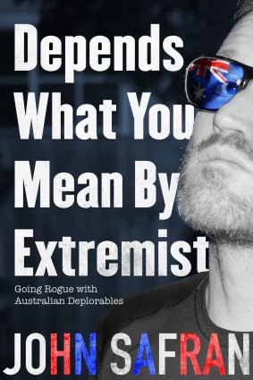 Depends What You Mean By Extremist. By John Safran.