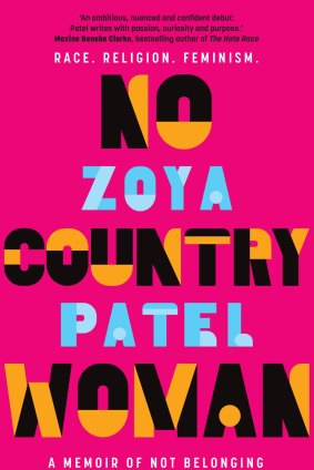 No Country Woman: A memoir of not belonging, by Zoya Patel. Hachette, $32.99.