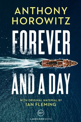Forever and a Day. By Anthony Horowitz.