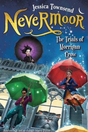 <i>Nevermoor</i>, by Jessica Townsend.