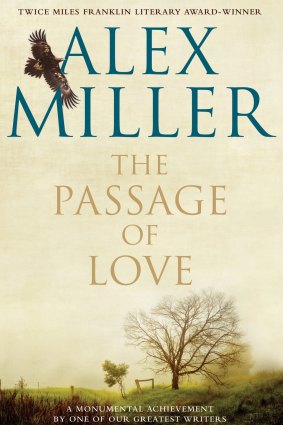 <i>The Passage of Love</i>, by Alex Miller.