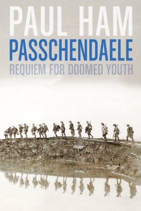 <i>Passchendaele</i>, by Paul Ham.
