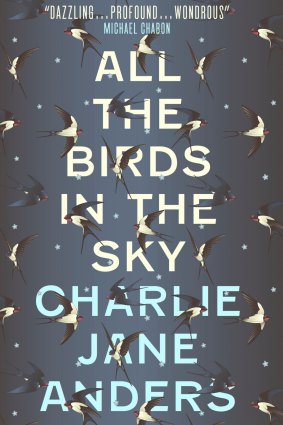 All the Birds in the Sky. By Charlie Jane Anders.