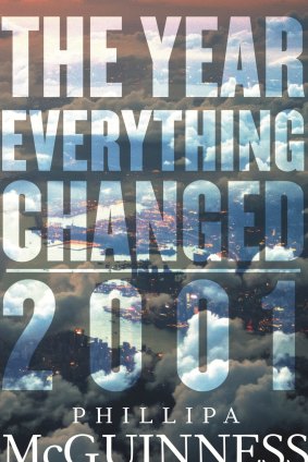 The Year Everything Changed: 2001. By  Phillipa McGuinness.