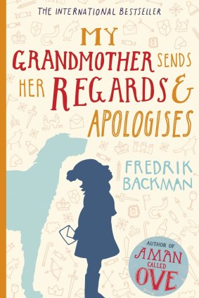My Grandmother Sends Her Regards and Apologies, by Fredrik Backman. 