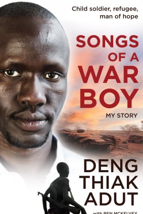 <i>Songs of a War Boy</I> by Deng Thiak Adut.