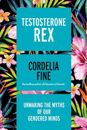 <i>Testosterone Rex</I> by University of Melbourne psychologist Cordelia Fine.