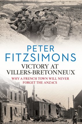 <i>Victory at Villers-Bretonneux</i>, by Peter Fitzsimons.
