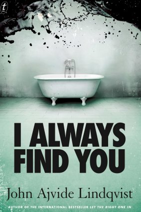 I Always Find You. By John Ajvide Lindqvist.