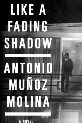 Like a fading Shadow. By Antonio Munoz Molina.