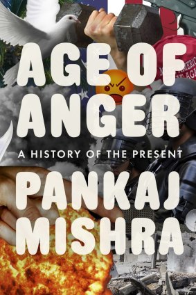 Age of Anger: A History of the Present by Pankaj Mishra.