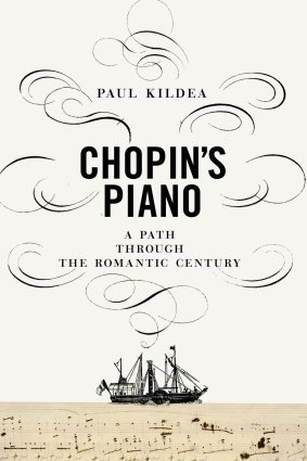 Chopin's Piano. By Paul Kildea.