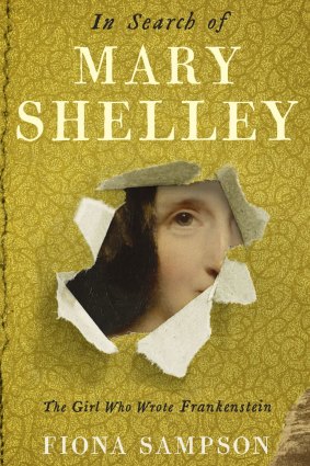 In Search of Mary Shelley. By Fiona Sampson.