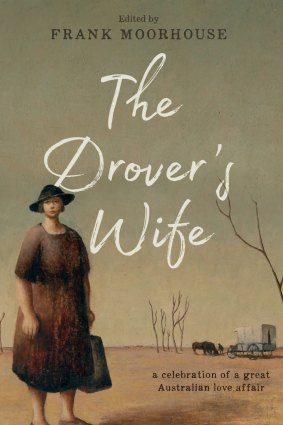 <I>The Drover's Wife</I>, edited by Frank Moorhouse, charts a changing Australia.