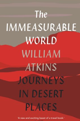 The Immeasurable World by William Atkins.
