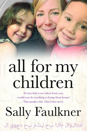 Sally Faulkner is releasing a book called <i>All for My Children</i>.