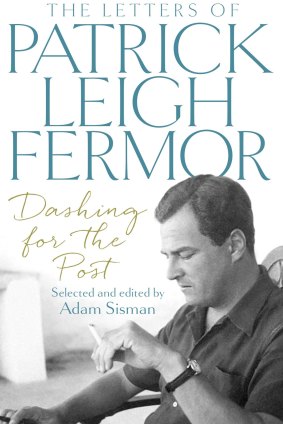 The Letters of Patrick Leigh Fermor.