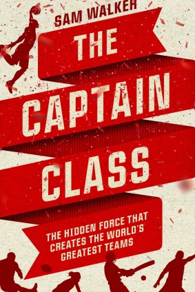 Sam Walker spent 11 years studying the best teams in world sports history for his book The Captain Class.