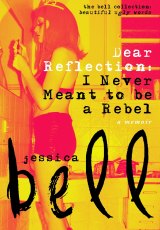 Dear Reflection. By Jessica Bell.