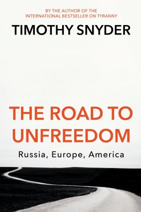 Timothy Snyder's <i>The Road to Unfreedom</i> abounds in hyperbole, factual imprecision, speculation, questionable judgment and repetition.