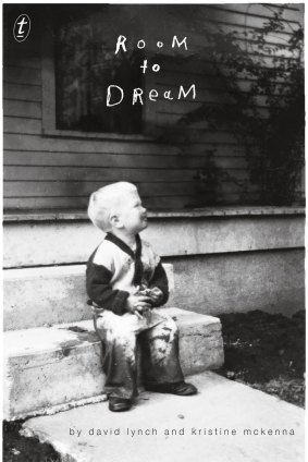Room To Dream, by David Lynch and Kristine McKenna.