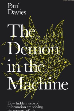 ​The Demon in the Machine by ​Paul Davies.