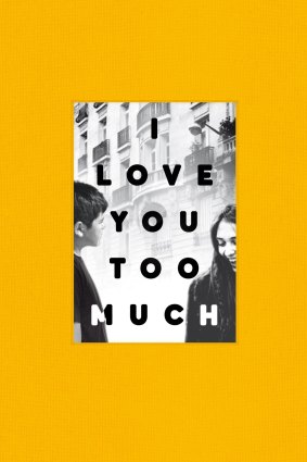I Love You Too Much. By Alicia Drake.