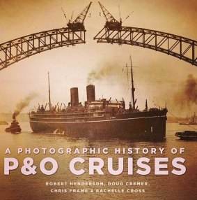 Chris Frame's book <i>A Photographic History of P&O Cruises</i> contains some rare photos and is a must for any cruising buff.