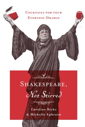 <i>Shakespeare, Not Stirred</i> by
Caroline Bicks and Michelle Ephraim.