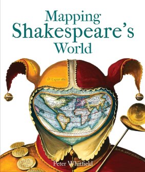 Mapping Shakespeares World, Peter Whitfield