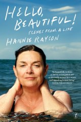 In <i>Hello Beautiful</i>,
Hannie Rayson describes a very Melbourne late 20th-century life that seems almost magical now. 