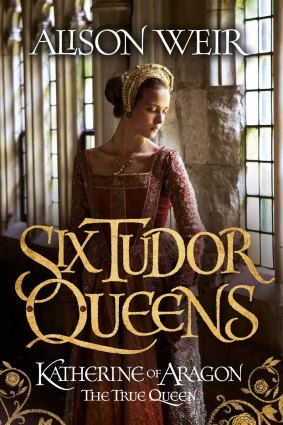 <i>Katherine of Aragon: The True Queen</i> by Alison Weir.