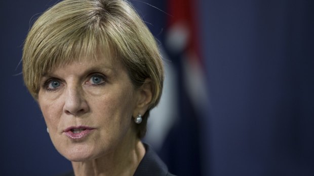Foreign Affairs Minister Julie Bishop: "profoundly dismayed".