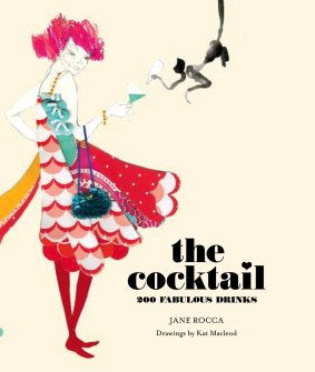 The Cocktail, 200 fabulous drinks. By Jane Rocca.