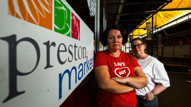 Save Our Preston Market members Lori-anne Sharp, left, and Jessica Doyle, are calling on Planning Minister Richard Wynne to intervene in an application to build three apartment towers.